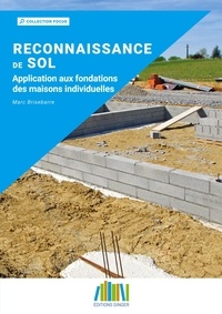 Marc Brisebarre - Reconnaissance de sol - Application aux fondations des maisons individuelles.