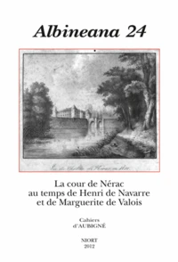 La Cour de Nérac au temps de Henri de Navarre et de Marguerite de Valois