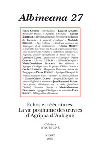 Julien Goeury - Albineana N° 27/2015 : Echos et réécritures - La vie posthume des oeuvres d'Agrippa d'Aubigné.