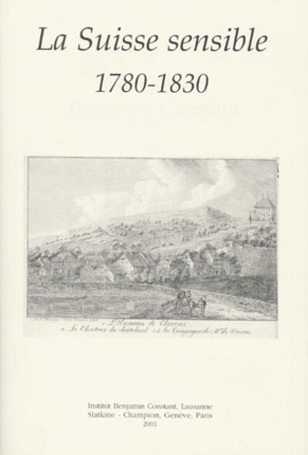  Institut Benjamin Constant - Annales Benjamin Constant N° 25 : La Suisse sensible 1780-1830.