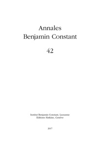  Institut Benjamin Constant - Annales Benjamin Constant N° 42 : L'actualité Benjamin Constant - Actes du colloque international tenu à Lausanne le 6 mai 2017.
