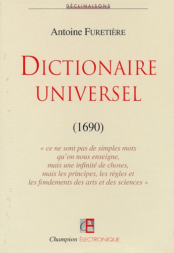 Antoine Furetière - Dictionnaire universel (1690) - CD-ROM monoposte.
