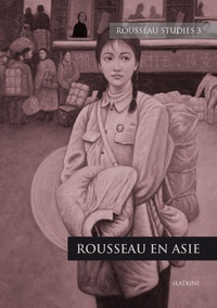  Rousseau studies - Rousseau Studies N° 3 : Rousseau en Asie.
