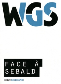  Editions inculte - Face à Sebald.
