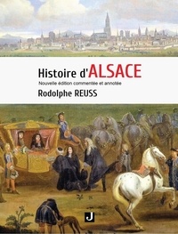 Rodolphe Reuss - Histoire d'ALSACE - Nouvelle édition commentée et annotée.