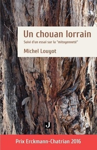 Michel Louyot - Un chouan lorrain - Suivi d’un essai sur « La mitoyenneté ».