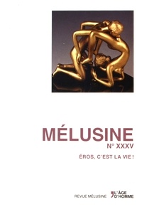 Henri Béhar - Mélusine N° 35 : Eros, c'est la vie !.