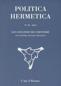 Jean-Pierre Brach - Politica Hermetica N° 28/2014 : Les coulisses de l'histoire - Occultisme, fiction, réalités.