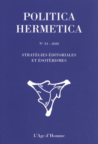Politica Hermetica N° 34/2020 Stratégies éditoriales et ésotérismes