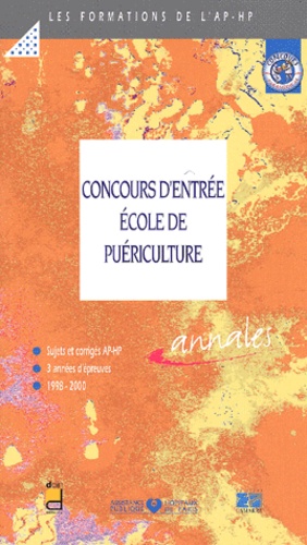  EDITIONS LAMARRE - Concours d'entrée Ecole de puériculture. - Epreuves de sélection 1998-2000.