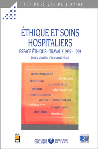  EDITIONS LAMARRE - Ethique Et Soins Hospitaliers. Espace Ethique, Travaux 1997-1999.