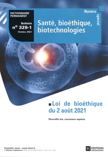 Margo Bernelin et Sonia Desmoulin - Dictionnaire Permanent N° 329-1, octobre 2021 : Loi de bioéthique du 2 août 2021 - Nouvelle ère, nouveaux repères.