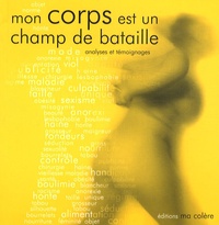  Editions Ma Colère - Mon corps est un champ de bataille - Analyses et témoignages.