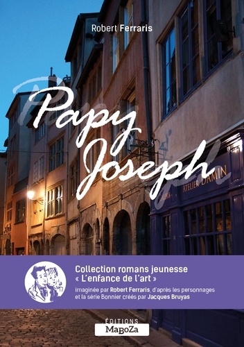 Papy Joseph. Une enquête du jeune Lucien Bonnier