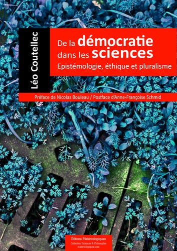 Léo Coutellec - De la démocratie dans les sciences - Epistémologie, éthique et pluralisme.