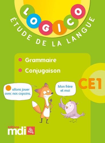  Editions MDI - Etude de la langue CE1 Logico - Grammaire, conjugaison.