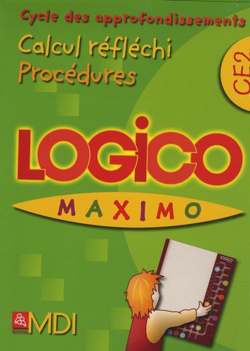  Editions MDI - Logico maximo CE2 - Calcul réfléchi, procédures.
