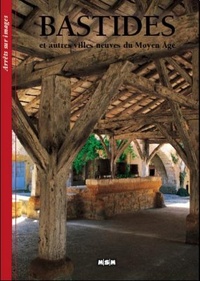  Editions MSM - Bastides - Et autres villes neuves du Moyen Age.