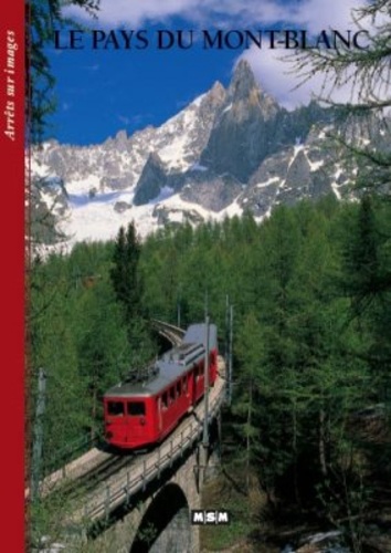  Editions MSM - Le Pays du Mont Blanc.