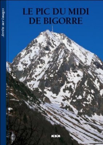  Editions MSM - Le Pic du Midi de Bigorre.