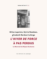 Editions Museo - L'hiver de force à pas perdus - Le Montréal de Réjean Ducharme.