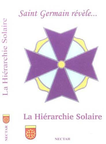  Editions Nectar - La Hiérarchie Solaire - Saint Germain révèle... La Voie de la Conscience.