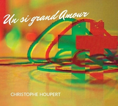 Christophe Houpert - CD Un si grand Amour.