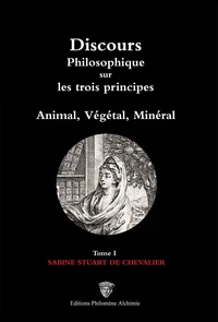 Discours philosophique sur les trois principes, Animal, Végétal, Minéral