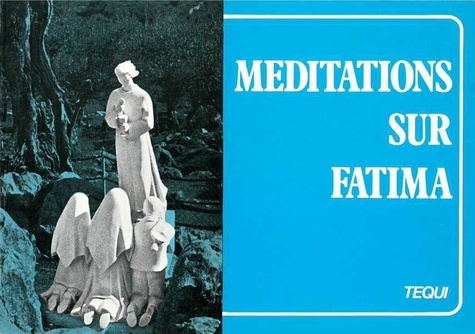  Editions Pierre Téqui - Méditations sur fatima.