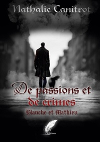  Editions rouge noir - De passions et de crimes - Blanche et Mathieu.