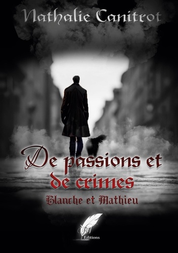 De passions et de crimes. Blanche et Mathieu