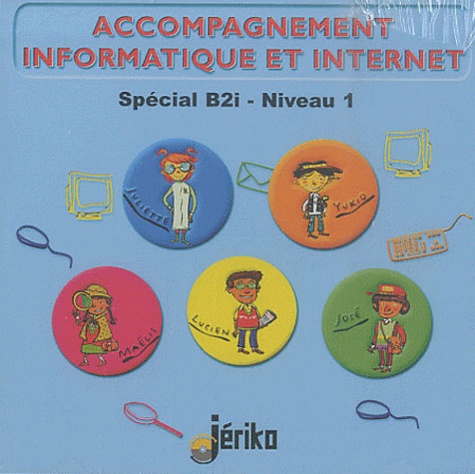 Jériko - Accompagnement Internet et Internet spécial B2i Niveau 1 - CD-ROM.