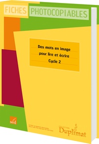  Editions SED - Des mots en images pour lire et écrire Cycle 2 - Fiches photocopiables.