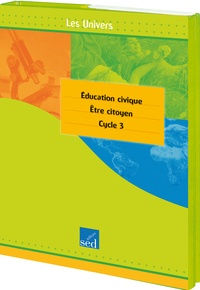  Editions SED - Education Civique cycle 3 : Etre citoyen  18 doc. + fichier + posters - 18 documents + posters + fichier.