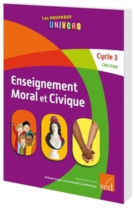 Antoine Auger et Emmanuel Guimberteau - Enseignement moral et civique Cycle 3 (CM1/CM2) - Fichier ressources + 30 livres de l'élève. 1 Cédérom