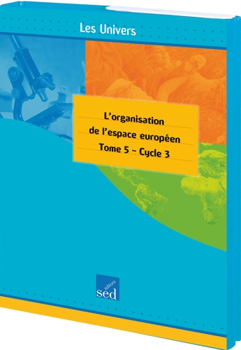  Editions SED - Géographie cycle 3 - Tome 5, L'organisation de l'espace européen. Avec 6 documents + fichier + posters.