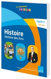 Antoine Auger et Emmanuel Guimberteau - Histoire - Histoire des arts Cycle 3 CM1/CM2 - Fichier ressources avec 15 livres de l'élève. 1 Cédérom