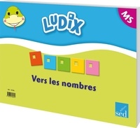  Editions SED - Mathématiques Vers les nombres MS Ludix.