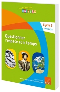 Antoine Auger et Emmanuel Guimberteau - Questionner l'espace et le temps Cycle 2 - Fichier ressources + 15 livres. 1 Cédérom