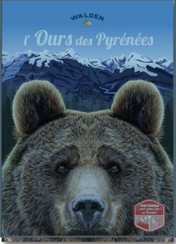  Editions Walden - L'ours des Pyrénées - Histoires naturelles de France.