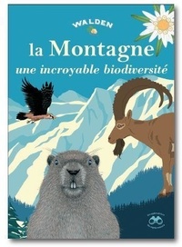  Editions Walden - La montagne, une incroyable biodiversité.