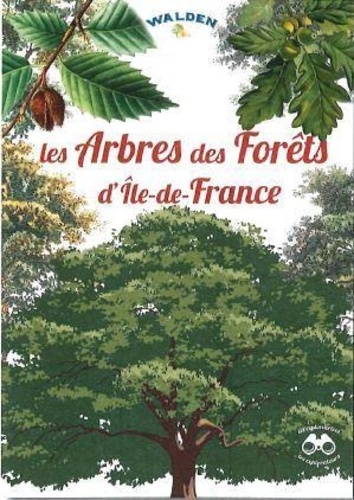  Editions Walden - Les arbres des fôrets d'Ile de France.
