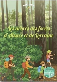  Editions Walden - Les arbres des fôrets des Vosges et d'Alsace.