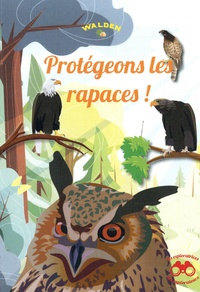  Editions Walden - Protégeons les rapaces.