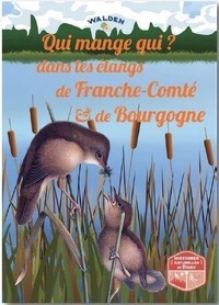  Editions Walden - Qui mange qui ? dans les étangs de Franche-Comté et de Bretagne.