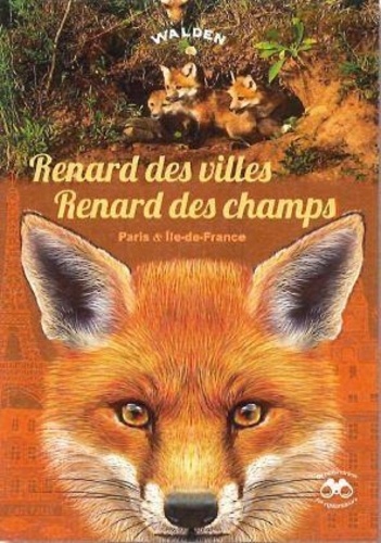  Editions Walden - Renard des villes, renard des champs Paris & Ile de France.