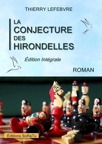 La conjecture des hirondelles. édition intégrale
