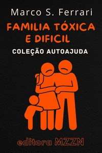 Como Lidar Com Uma Familia Tóxica E Dificil