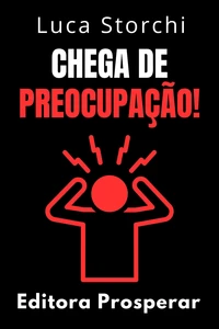 Chega De Preocupação!
