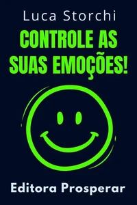 Controle As Suas Emoções!